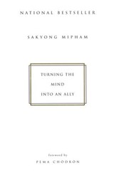 Turning the Mind Into an Ally - Sakyong Mipham - 9781101043257