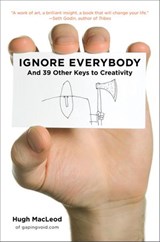 Ignore Everybody - Hugh MacLeod - 9781101057728