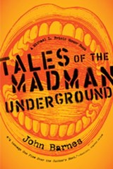 Tales of the Madman Underground - John Barnes - 9781101081938