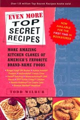 Even More Top Secret Recipes - Todd Wilbur - 9781101100189
