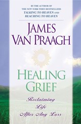 Healing Grief - James Van Praagh - 9781101128114
