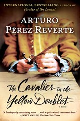 The Cavalier in the Yellow Doublet - Arturo Perez-Reverte - 9781101140208