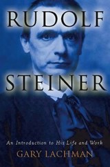 Rudolf Steiner - Gary Lachman - 9781101154076