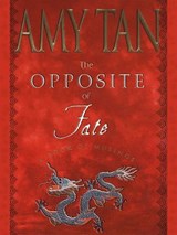 The Opposite of Fate - Amy Tan - 9781101200414