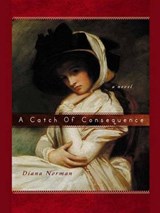 A Catch of Consequence - Diana Norman - 9781101204412