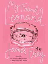 My Friend Leonard - James Frey - 9781101217375