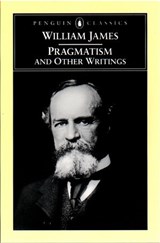 Pragmatism and Other Writings - William James ; Giles Gunn - 9781101221617