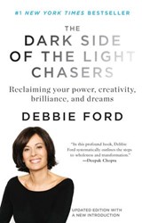 The Dark Side of the Light Chasers - Debbie Ford - 9781101477939