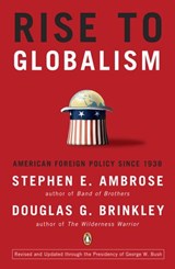 Rise to Globalism - Stephen E. Ambrose - 9781101501290