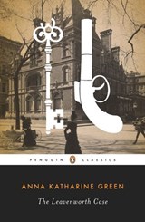 The Leavenworth Case - Anna Katharine Green - 9781101549773