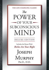 The Power of Your Subconscious Mind - Joseph Murphy - 9781101552216