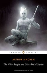 The White People and Other Weird Stories - Arthur Machen ; S. T. Joshi - 9781101552681