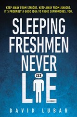 Sleeping Freshmen Never Lie - David Lubar - 9781101554890