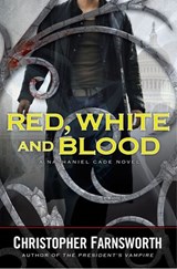 Red, White, and Blood - Christopher Farnsworth - 9781101580646