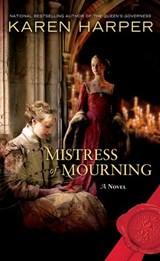 Mistress of Mourning - Karen Harper - 9781101586983