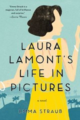 Laura Lamont's Life in Pictures - Emma Straub - 9781101596890