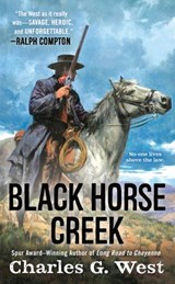 Black Horse Creek - Charles G. West - 9781101607466