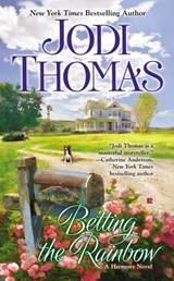 Betting the Rainbow - Jodi Thomas - 9781101626948