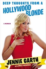 Deep Thoughts From a Hollywood Blonde - Jennie Garth ; Emily Heckman - 9781101630679