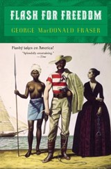 Flash for Freedom! - George MacDonald Fraser - 9781101633786