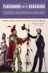 Flashman and the Redskins - George MacDonald Fraser - 9781101633830