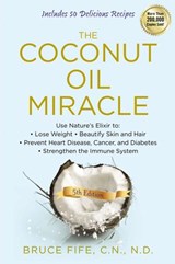The Coconut Oil Miracle, 5th Edition - Bruce Fife - 9781101662748