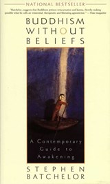 Buddhism without Beliefs - Stephen Batchelor - 9781101663073