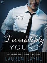 Irresistibly Yours - Lauren Layne - 9781101884843