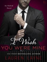 I Wish You Were Mine - Lauren Layne - 9781101884850