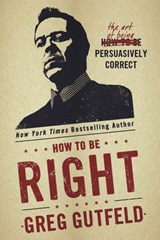 How To Be Right - Greg Gutfeld - 9781101903636