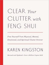 Clear Your Clutter with Feng Shui (Revised and Updated) - Karen Kingston - 9781101906590