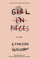Girl in Pieces - Kathleen Glasgow - 9781101934746