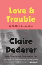 Love and Trouble - Claire Dederer - 9781101946510
