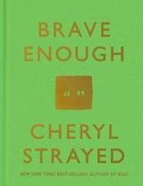 Brave Enough - Cheryl Strayed - 9781101946916