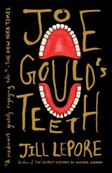 Joe Gould's Teeth - Jill Lepore - 9781101947593