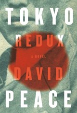 Tokyo Redux - David Peace - 9781101947784