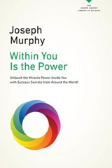 Within You Is the Power - Joseph Murphy - 9781101993460