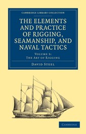 The Elements and Practice of Rigging, Seamanship, and Naval Tactics