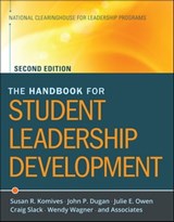 The Handbook for Student Leadership Development - Susan R. Komives ; John P. Dugan ; Julie E. Owen ; Craig Slack ; Wendy Wagner ; National Clearinghouse of Leadership Programs (NCLP) - 9781118000939