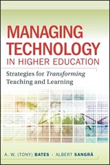 Managing Technology in Higher Education - A. W. (Tony) Bates ; Albert Sangra - 9781118038567