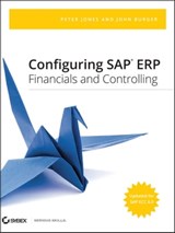 Configuring SAP ERP Financials and Controlling - Peter Jones ; John Burger - 9781118059746