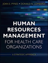 Human Resources Management for Health Care Organizations - Joan E. Pynes ; Donald N. Lombardi - 9781118152744