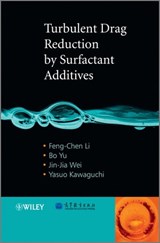 Turbulent Drag Reduction by Surfactant Additives - Feng-Chen Li ; Bo Yu ; Jin-Jia Wei ; Yasuo Kawaguchi - 9781118181119