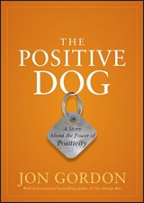 The Positive Dog - Jon Gordon - 9781118234860