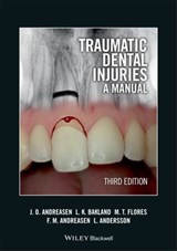 Traumatic Dental Injuries - Jens O. Andreasen ; Leif K. Bakland ; Maria Teresa Flores ; Frances M. Andreasen ; Lars Andersson - 9781118250150
