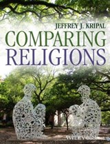 Comparing Religions - Jeffrey J. Kripal - 9781118281321