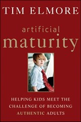 Artificial Maturity - Tim Elmore - 9781118283073