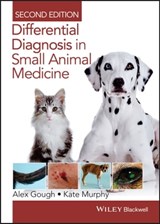 Differential Diagnosis in Small Animal Medicine - Alex Gough ; Kathryn F. Murphy - 9781118409718