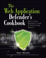 Web Application Defender's Cookbook - Ryan C. Barnett - 9781118417058