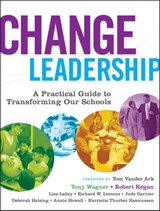 Change Leadership - Tony Wagner ; Robert Kegan ; Lisa Laskow Lahey ; Richard W. Lemons ; Jude Garnier ; Deborah Helsing ; Annie Howell ; Harriette Thurber Rasmussen - 9781118429518